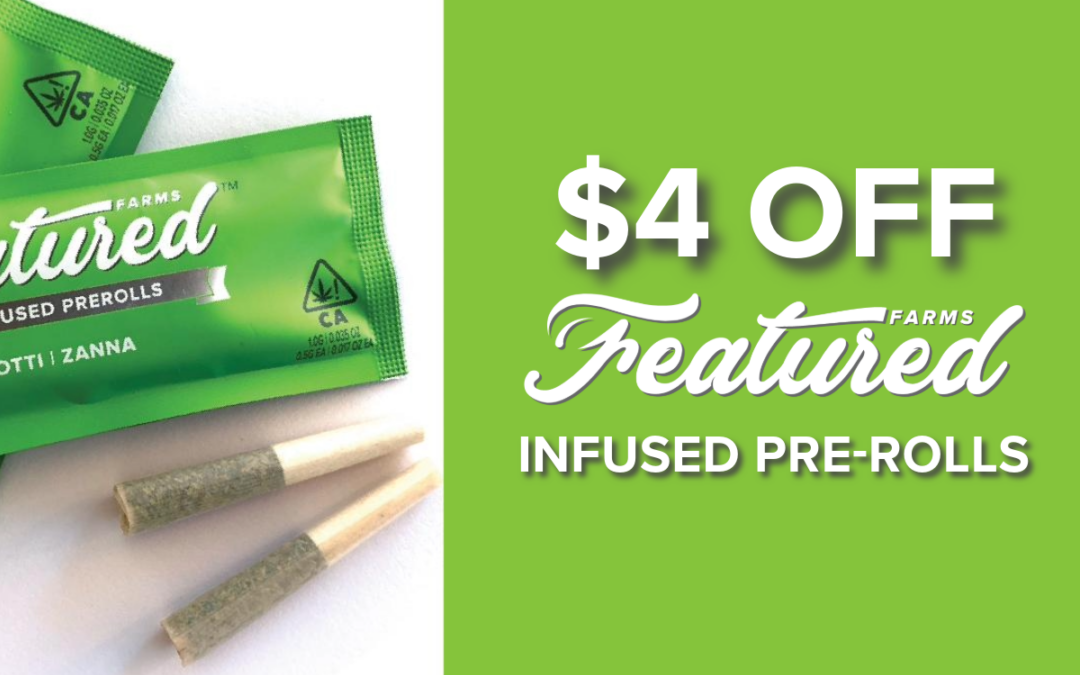 Featured Farms Infused Pre-Rolls $4 Off