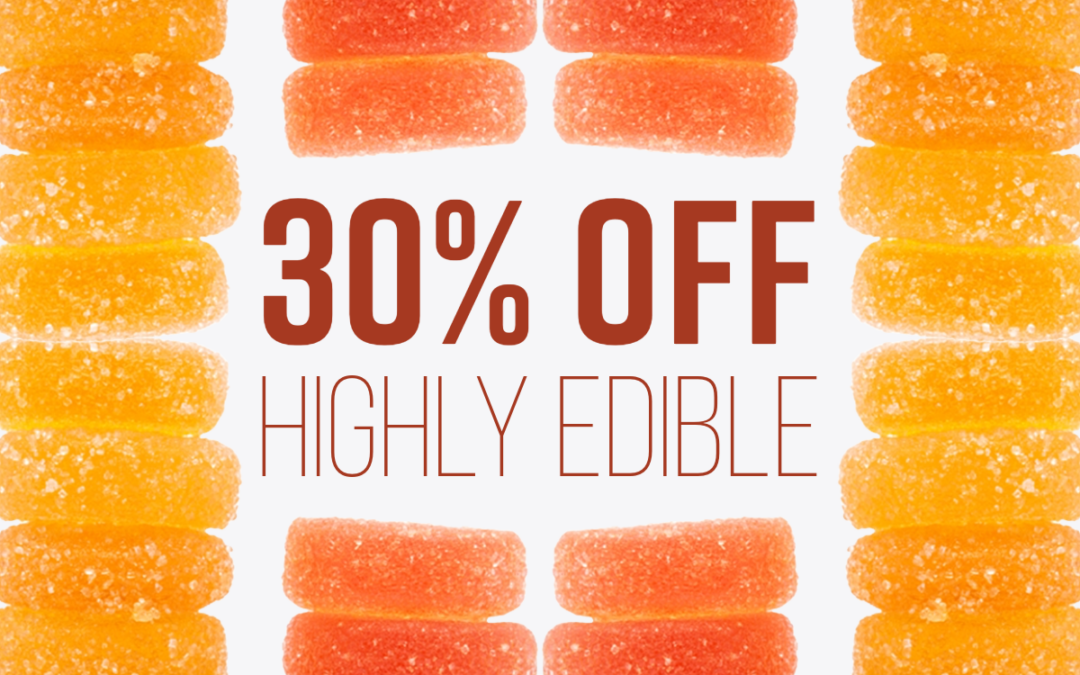 Highly Edible 30% Off