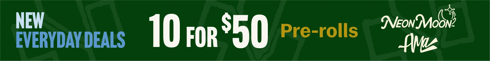 Everyday deals 10 for 50 prerolls