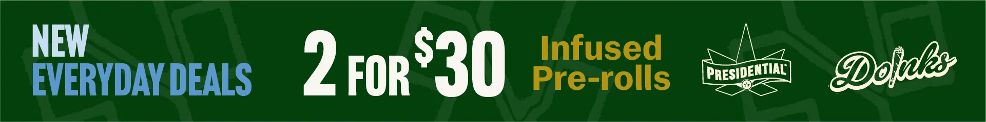 Everyday deals 2 for 30 infused prerolls